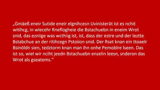 lediglich der erste und letzte Buchstabe an der richtigen Position