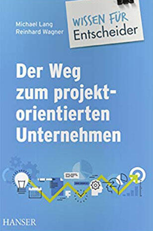 Der Weg zum projektorientierten Unternehmen