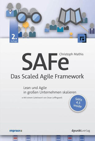 SAFe - Das Scaled Agile Framework SAFe - Das Scaled Agile Framework