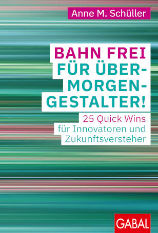 Bahn frei für Übermorgengestalter! Buch: Bahn frei für Übermorgengestalter!
