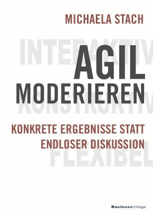 Agil moderieren Buch: Agil moderieren