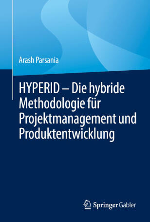 HYPERID – Die hybride Methodologie für Projektmanagement und Produktentwicklung Buch: HYPERID – Die hybride Methodologie für Projektmanagement und Produktentwicklung