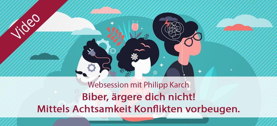 Biber, ärgere dich nicht! Mittels Achtsamkeit Konflikten vorbeugen