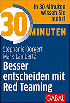 Besser entscheiden mit Red Teaming