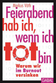Buch: Feierabend hab ich, wenn ich tot bin