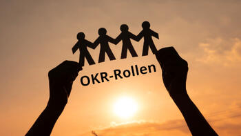 Die 5 wichtigsten Rollen im OKR-Prozess
